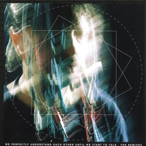 Arno-We Perfectly Understand Each Other Until We Start To Talk (The Remixes)