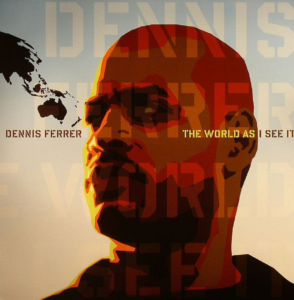 Dennis Ferrer-The World As I See It