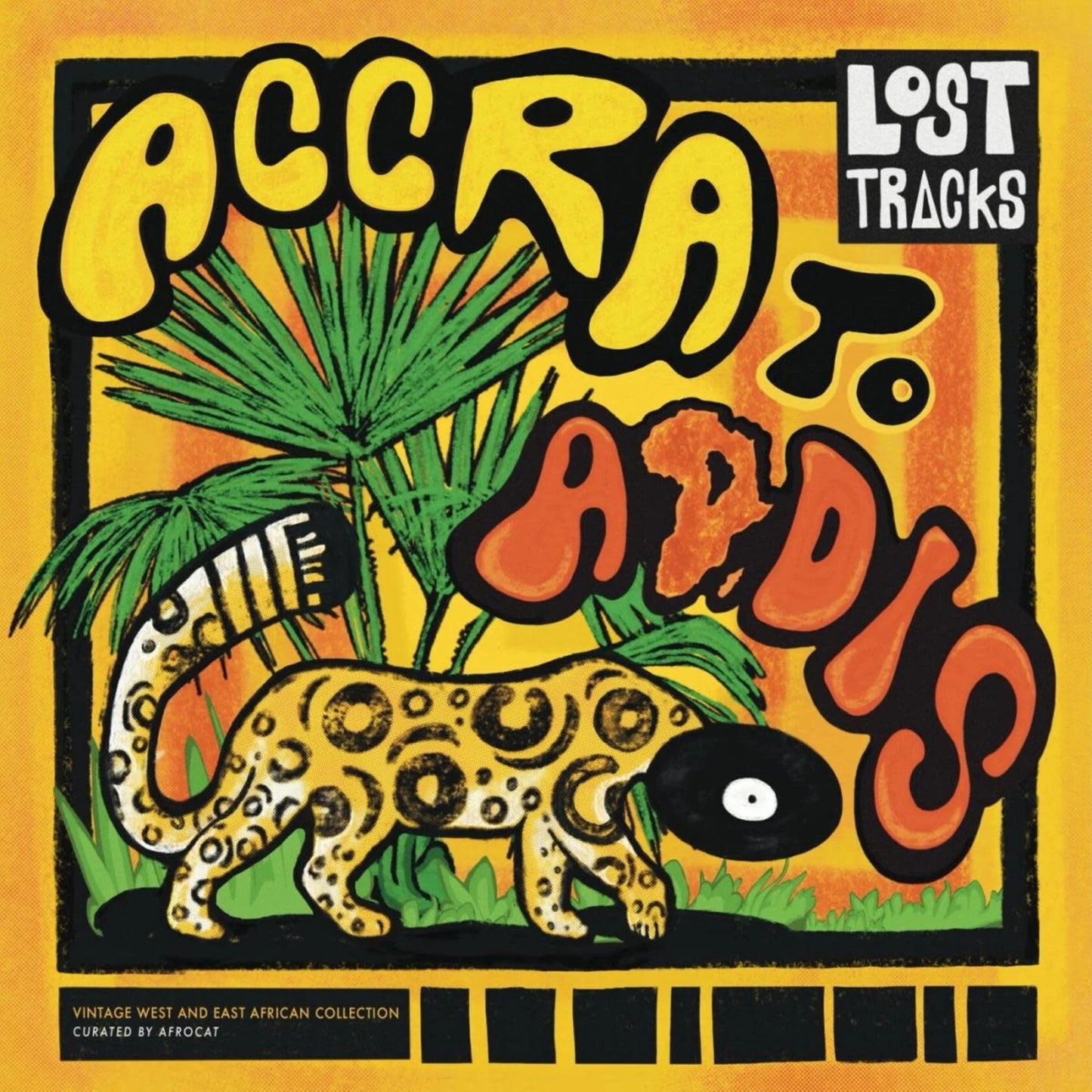 Lost Tracks: Accra to Addis - Vintage West And East African Collection Curated by Afrocat