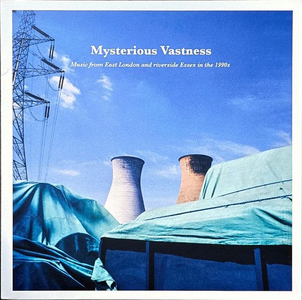 Various-Mysterious Vastness (Music From East London And Riverside Essex In The 1990s)