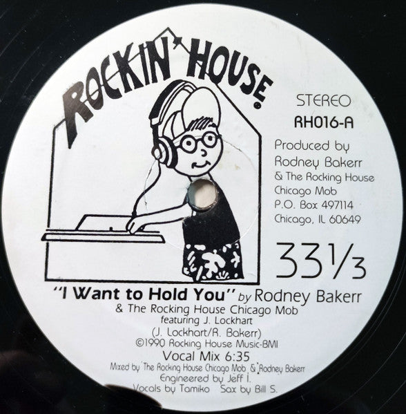 Rodney Bakerr & The Rocking House Chicago Mob-I Want To Hold You