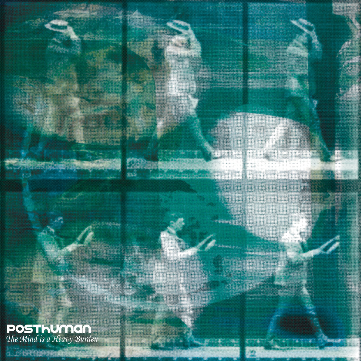 Posthuman – The Mind Is A Heavy Burden