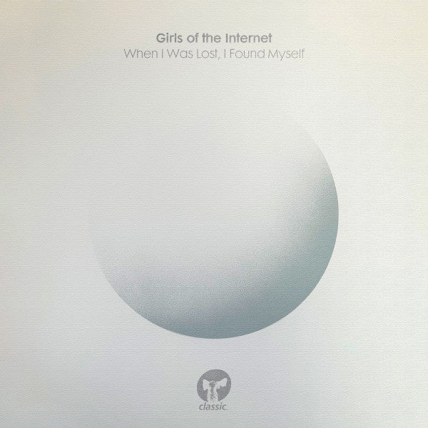 Girls Of The Internet-When I Was Lost, I Found Myself