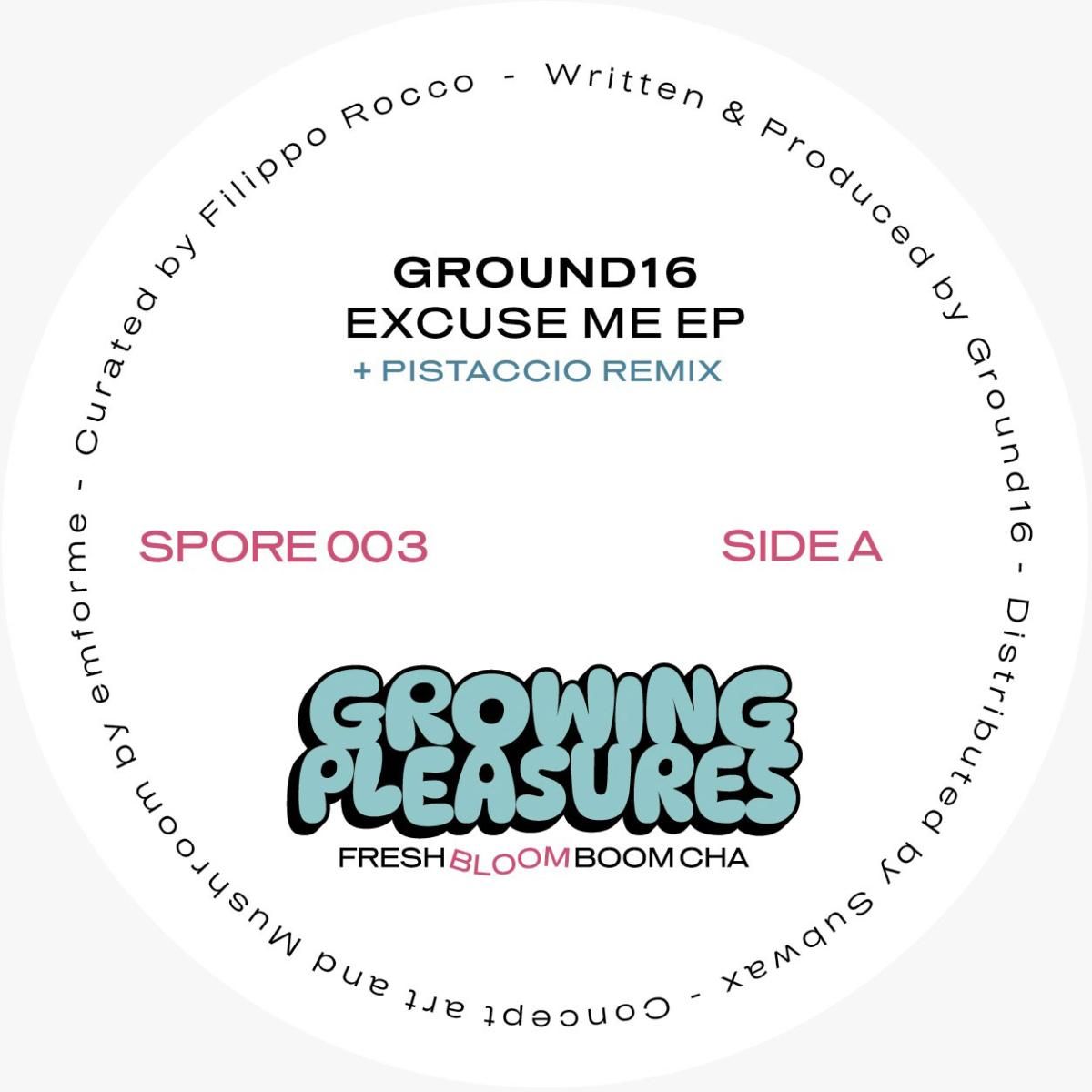 Ground16 - Excuse Me EP (+ Pistaccio Remix)