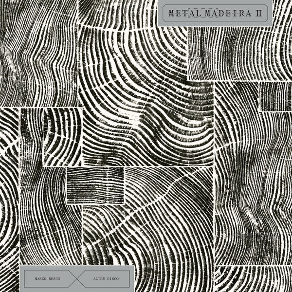 Marco Bosco x Alter Disco-Metalmadeira II