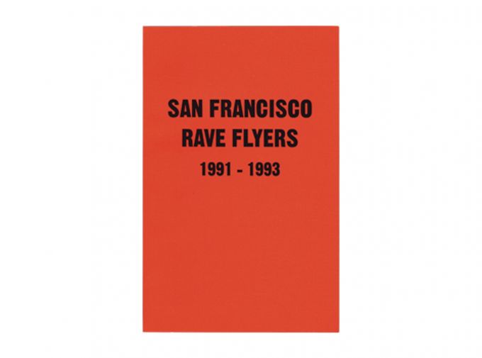 SF Rave Flyers 1991 – 1993