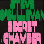 Steve O'Sullivan - Secret Chamber