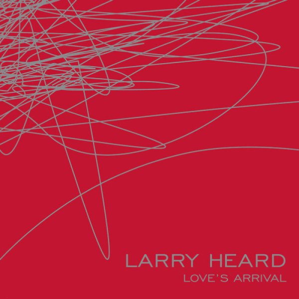 Larry Heard-Love's Arrival