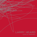 Larry Heard-Love's Arrival