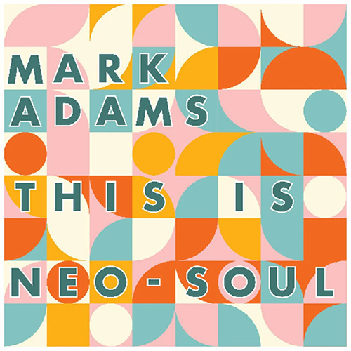 Mark Adams - This Is Neo Soul