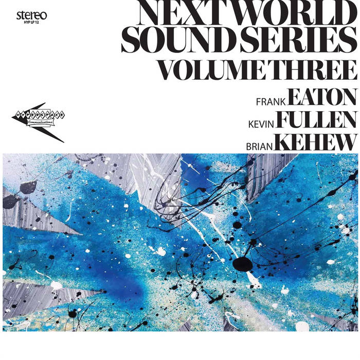 Frank Eaton, Kevin Fullen, and Brian Kehew-Next World Sound Series Vol 3