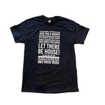 Let There Be House T-Shirt