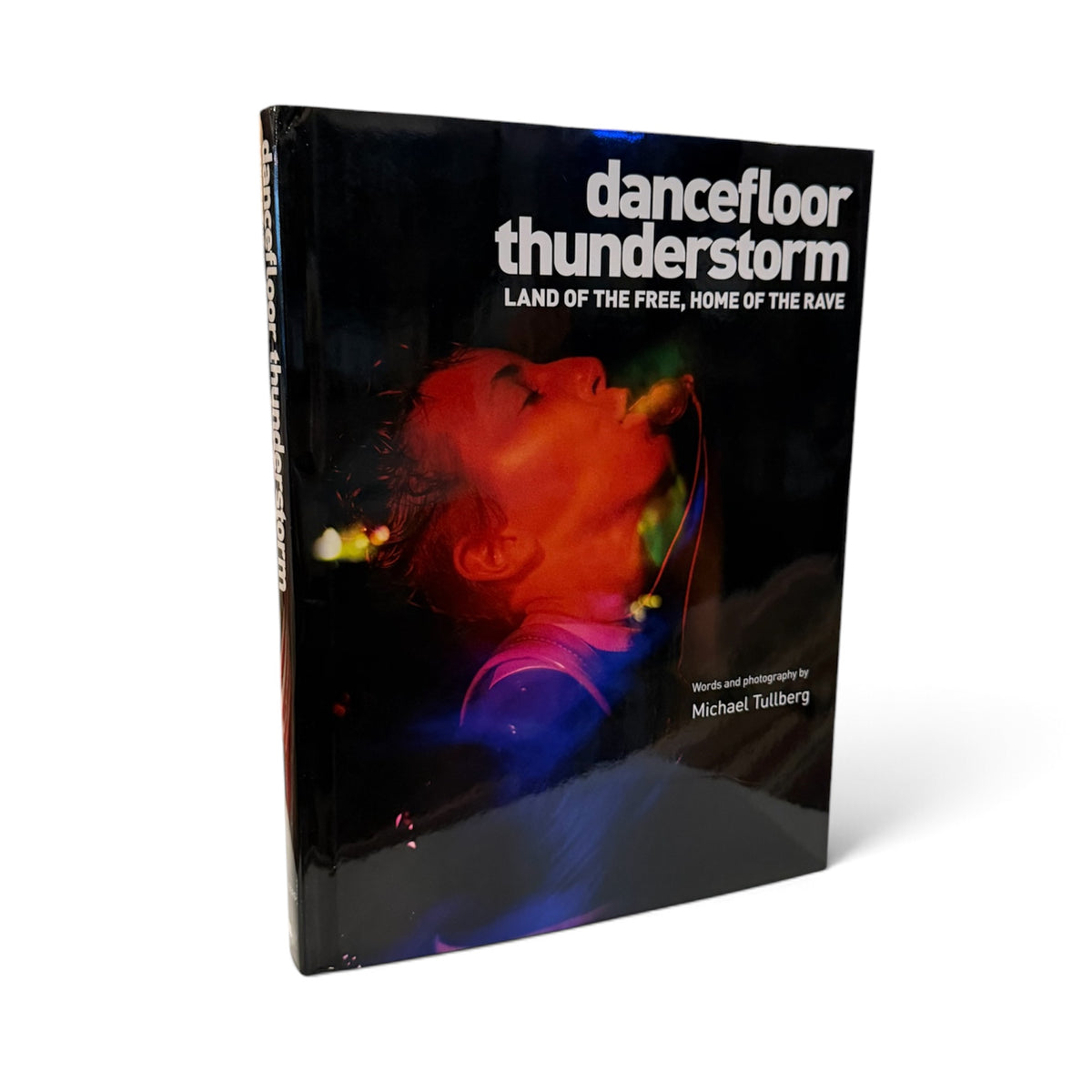 Dancefloor Thunderstorm: Land Of The Free Home Of The Rave (Hardcover)