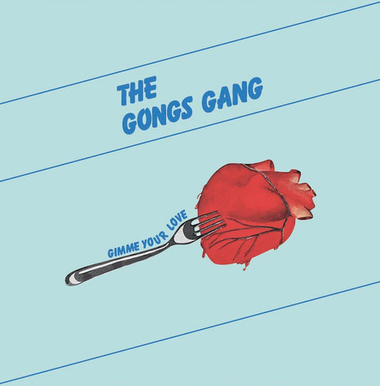 The Gongs Gang–Gimme Your Love