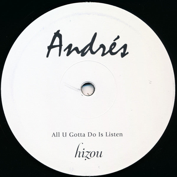 Andrés – All U Gotta Do Is Listen