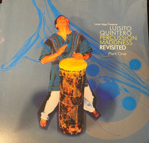 Louie Vega Presents Luisito Quintero-Percussion Maddness Revisited (Part One)