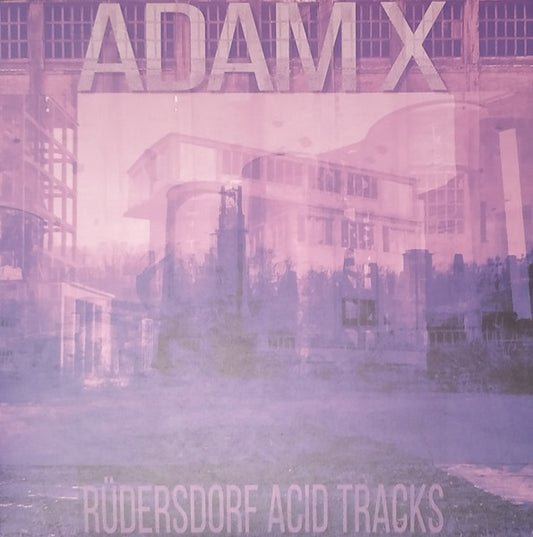 Adam X-Rüdersdorf Acid Tracks