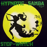 Hypnotic Samba – Hypnotic Samba / Stop-Watch