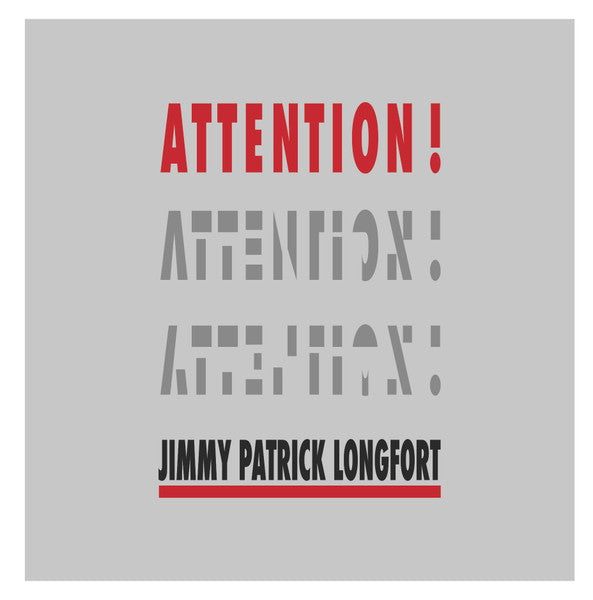 Jimmy Patrick Longfort – ATTENTION!