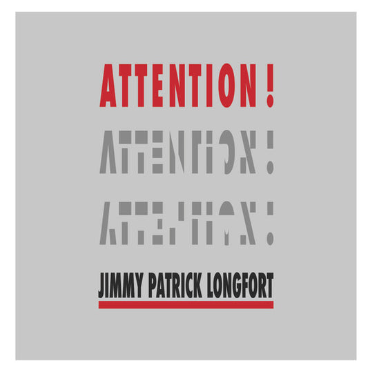 Jimmy Patrick Longfort – ATTENTION!