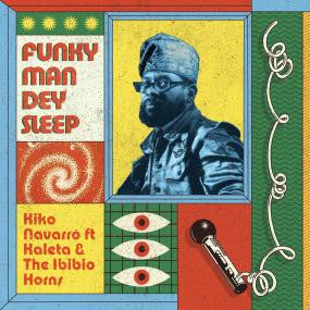 Kiko Navarro ft. Kaleta & The Ibibio Horns-Funky Man Dey Sleep