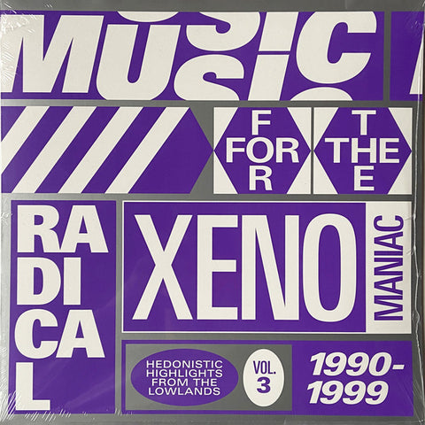 Music For The Radical Xenomaniac Vol. 3 (Hedonistic Highlights From The Lowlands 1990-1999)-Various