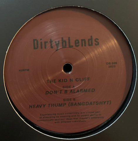 The Kid N Cliff-Don't B Alarmed / Heavy Thump (Bangdatshyt)