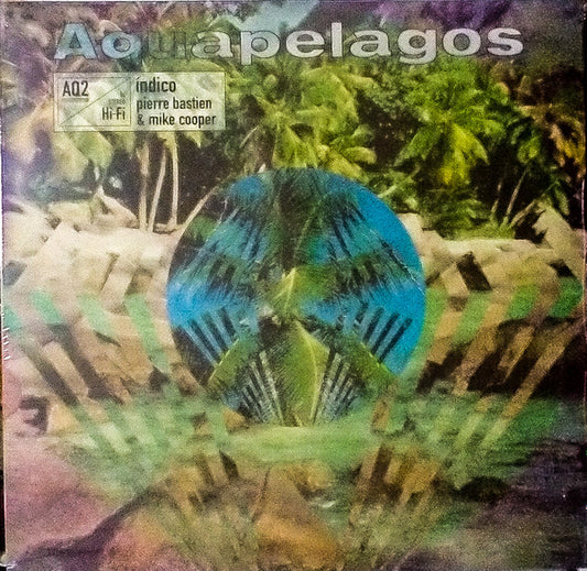 Pierre Bastien & Mike Cooper-Aquapelagos: Índico