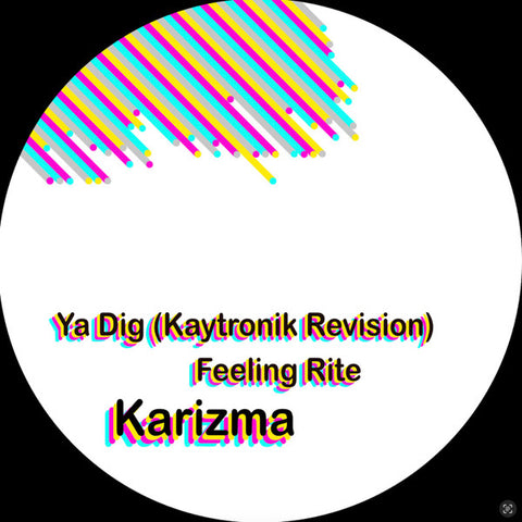 Karizma-Ya Dig / Feeling Rite