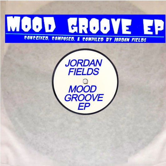 Jordan Fields - Mood Groove EP