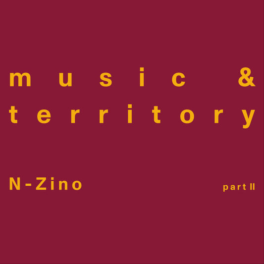 N-Zino – Music & Territory (Part II)