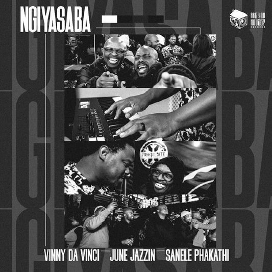 Vinny Da Vinci, June Jazzin, Sanele Phakathi - Ngiyasaba