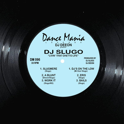 DJ Deeon Presents DJ Slugo – Livin' That Ghetto Life (Limited Edition Repress)