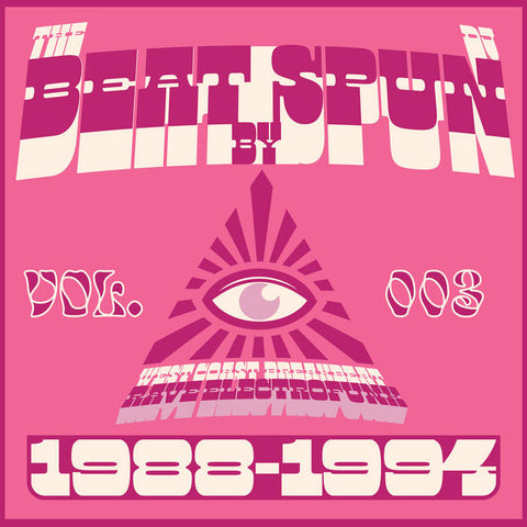 DJ Spun – The Beat By DJ Spun – West Coast Breakbeat Rave Electrofunk 1988-1994 Vol. 003