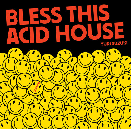 Yuri Suzuki – Bless This Acid House