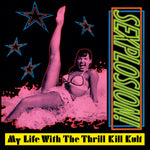 My Life With The Thrill Kill Kult – Sexplosion!