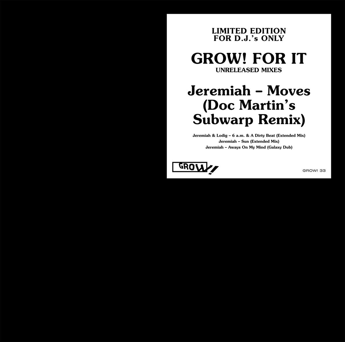 Jeremiah - Grow! For It  (Unreleased Mixes)