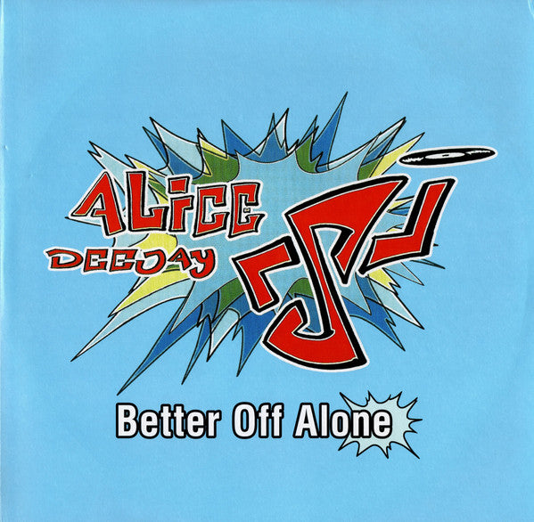 Alice Deejay-Better Off Alone