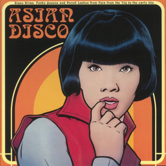 Various-Asian Disco (Disco Divas, Funky Queens And Psych Ladies From Asia From The 70s To The Early 90s)