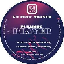 G.U* Feat. Swaylo-Pleading Prayer
