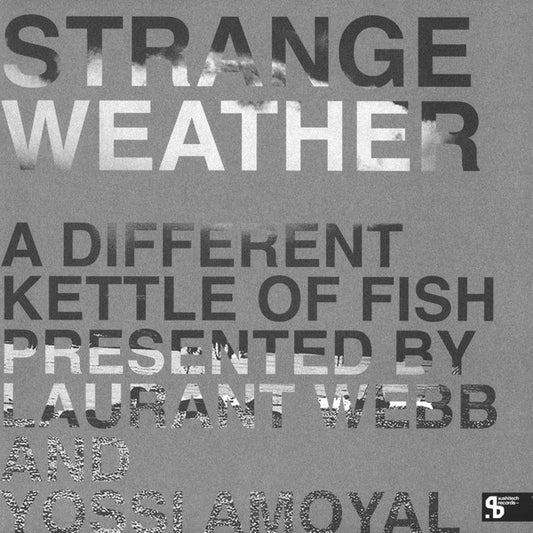 Various - Strange Weather: A Different Kettle Of Fish