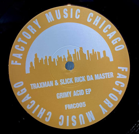 Traxman & DJ Slick Rick Da Master-Grimy Acid EP