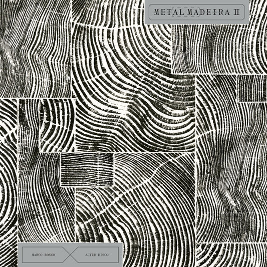 Marco Bosco x Alter Disco-Metalmadeira II