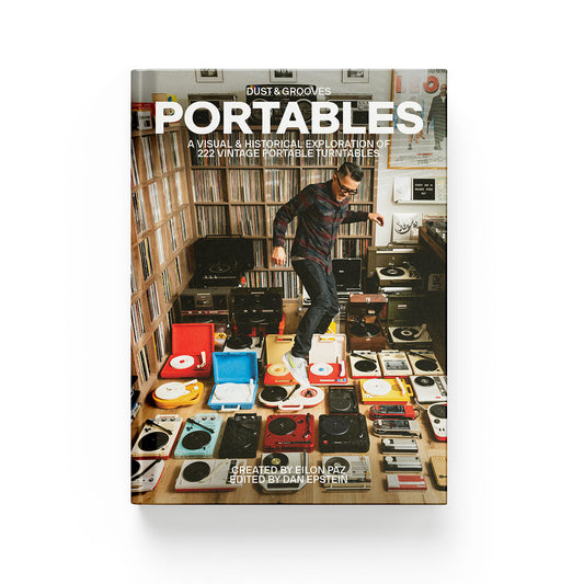 Dust & Grooves-Portables A Visual & Historical Exploration of 222 Vintage Portable Turntables)