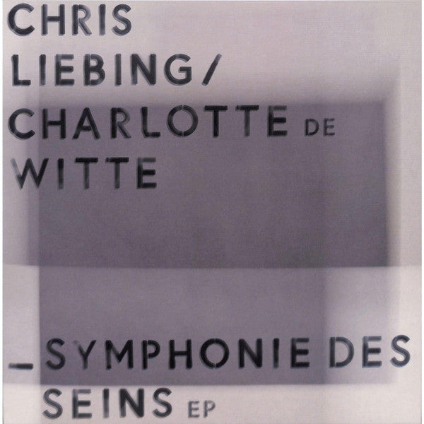 Chris Liebing / Charlotte De Witte-Symphonie Des Seins EP