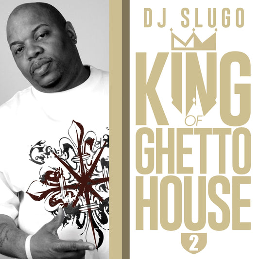 DJ Slugo - King Of Ghetto House 2