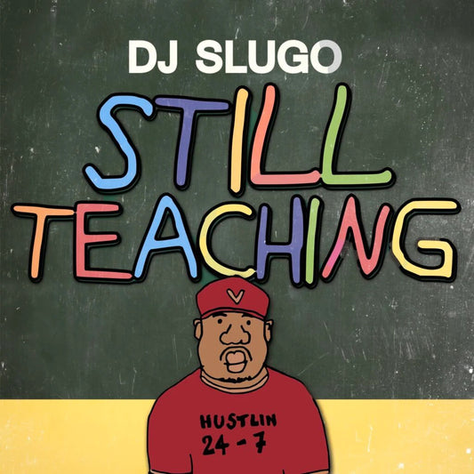DJ Slugo-Still Teaching