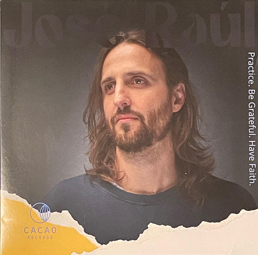 José Raúl (Practice. Be Grateful. Have Faith.) Vol. 1-Various