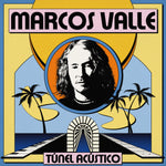 Marcos Valle-Túnel Acústico