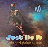Anthony Nicholson Feat. Imani - Just Do It